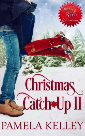 [River's End Ranch 37] • Christmas Catch-Up II